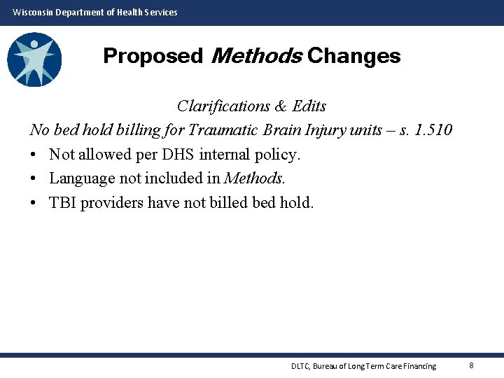 Wisconsin Department of Health Services Proposed Methods Changes Clarifications & Edits No bed hold