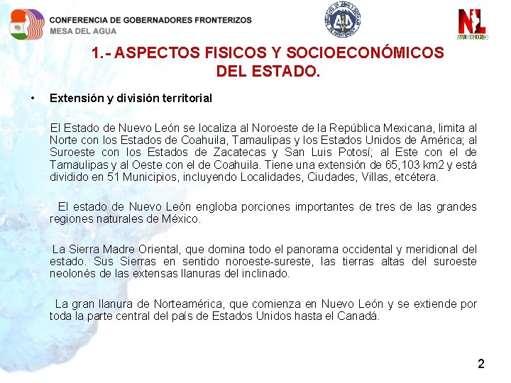 1. - ASPECTOS FISICOS Y SOCIOECONÓMICOS DEL ESTADO. • Extensión y división territorial El
