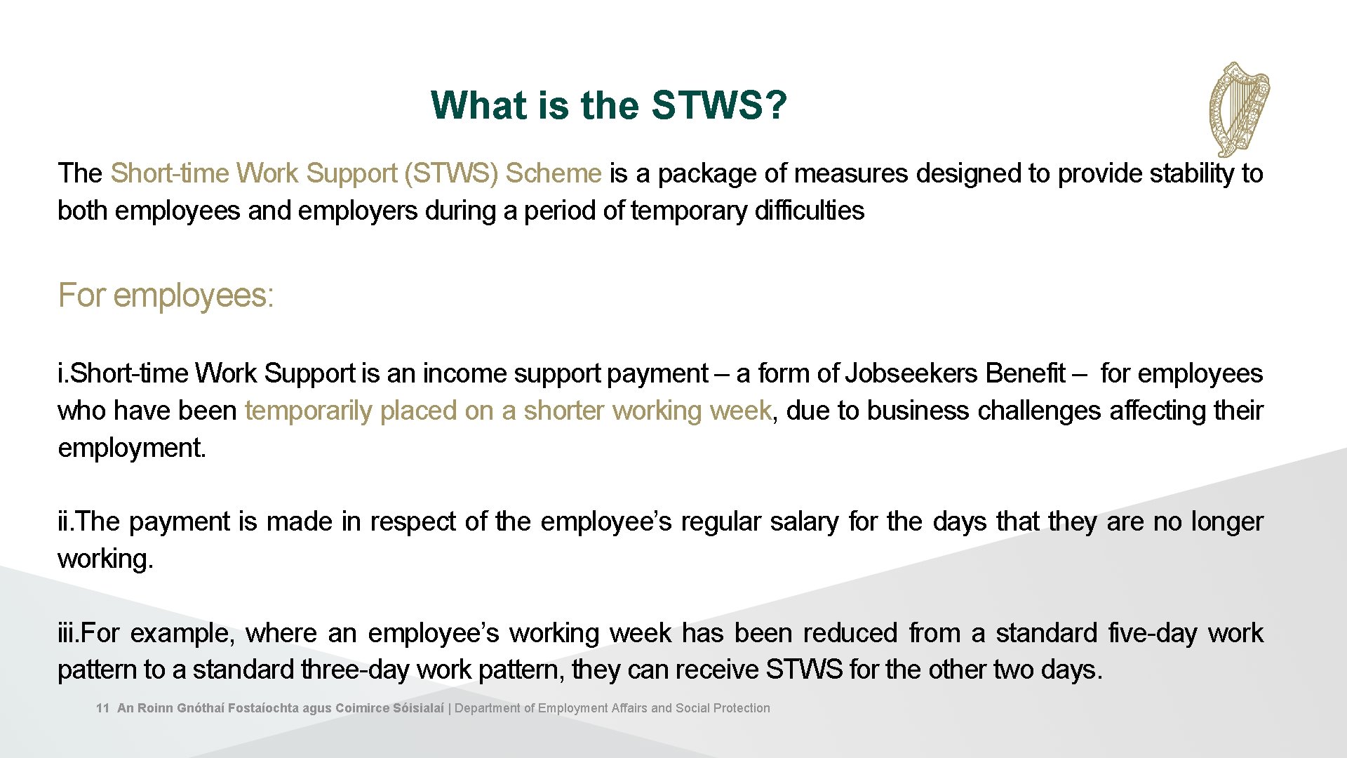 What is the STWS? The Short-time Work Support (STWS) Scheme is a package of