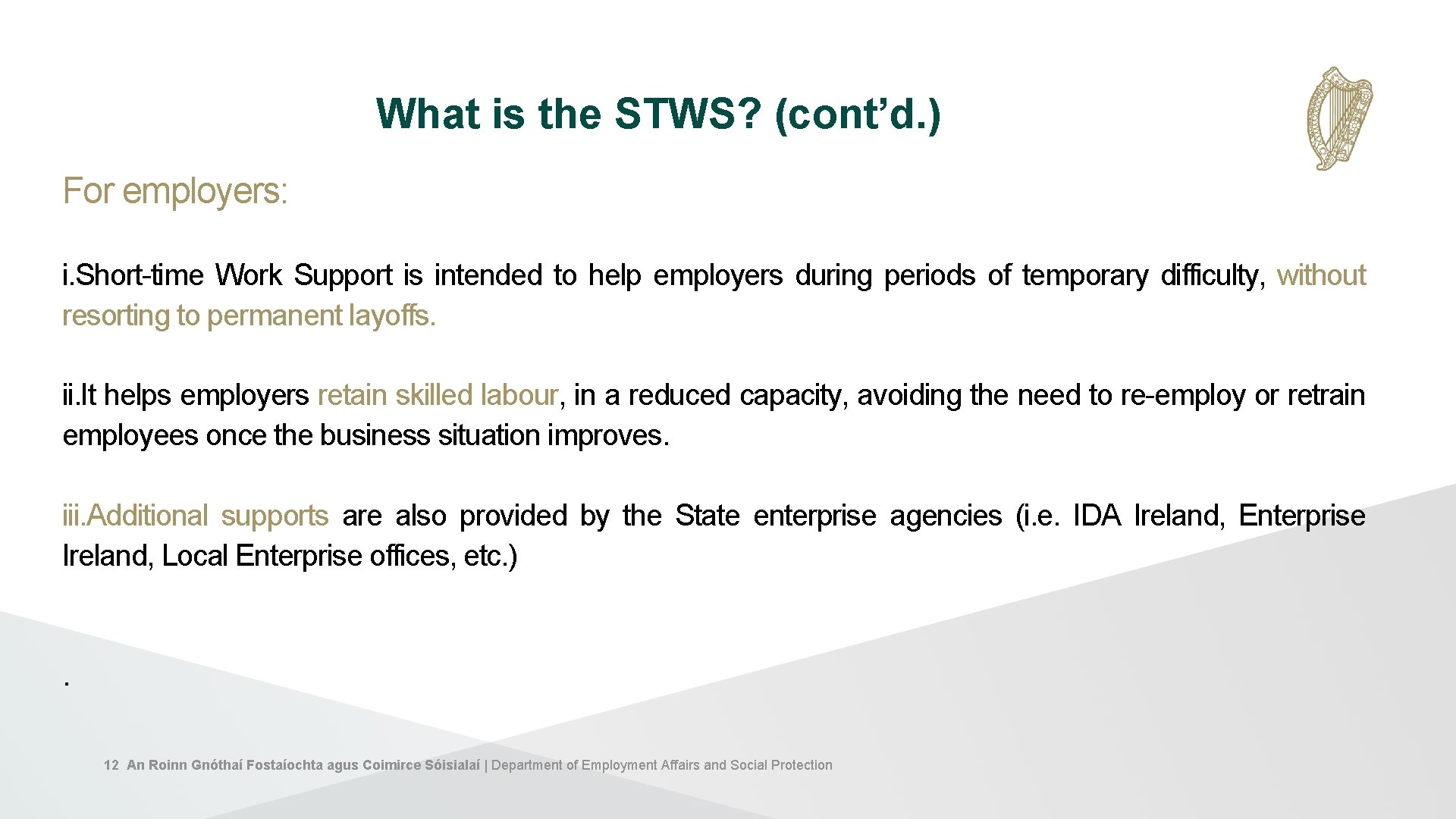 What is the STWS? (cont’d. ) For employers: i. Short-time Work Support is intended