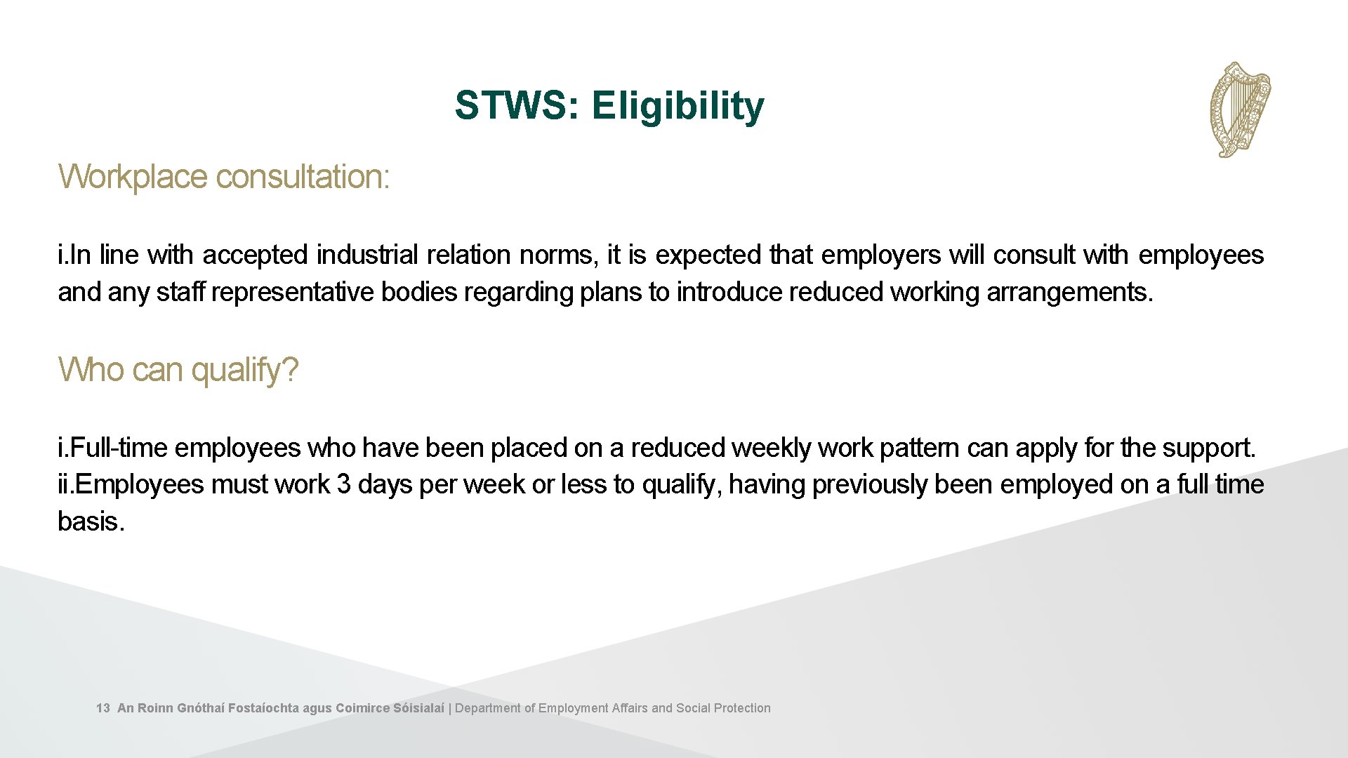 STWS: Eligibility Workplace consultation: i. In line with accepted industrial relation norms, it is