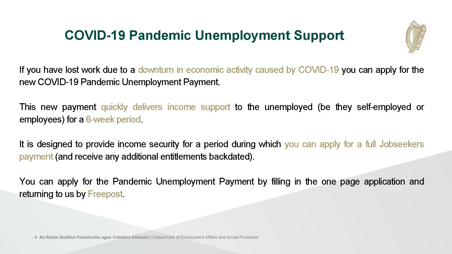 COVID-19 Pandemic Unemployment Support If you have lost work due to a downturn in