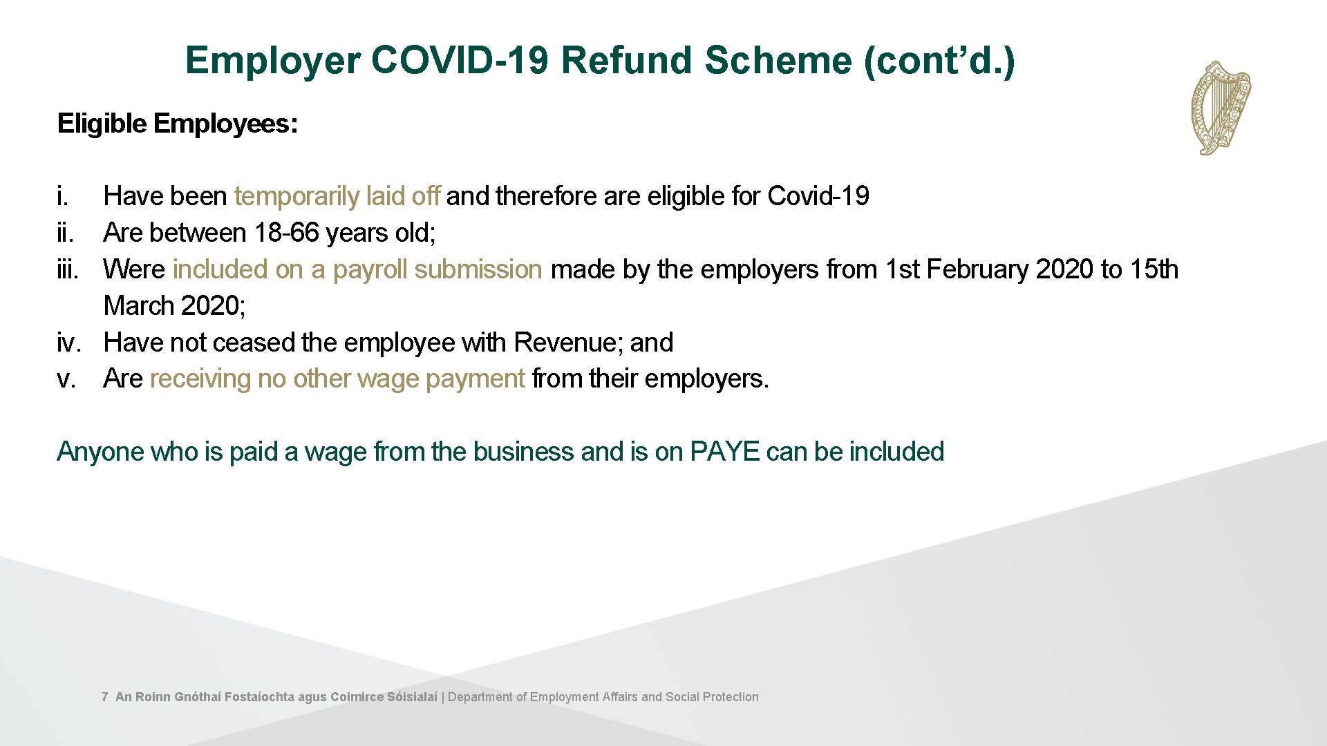 Employer COVID-19 Refund Scheme (cont’d. ) Eligible Employees: i. Have been temporarily laid off