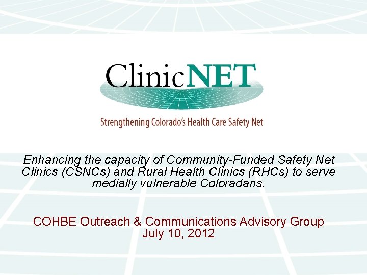 Enhancing the capacity of Community-Funded Safety Net Clinics (CSNCs) and Rural Health Clinics (RHCs) Enhancing the capacity of Community-Funded Safety Net Clinics (CSNCs) and Rural Health Clinics (RHCs)