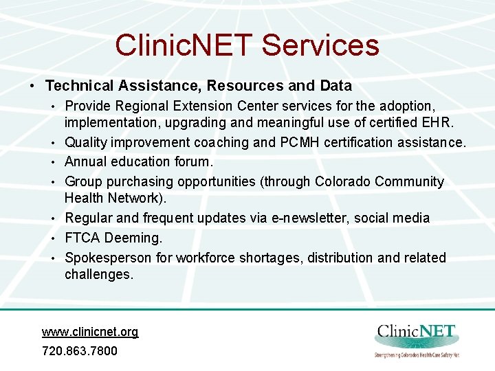 Clinic. NET Services • Technical Assistance, Resources and Data • Provide Regional Extension Center Clinic. NET Services • Technical Assistance, Resources and Data • Provide Regional Extension Center