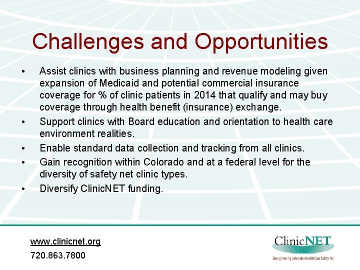 Challenges and Opportunities • • • Assist clinics with business planning and revenue modeling Challenges and Opportunities • • • Assist clinics with business planning and revenue modeling