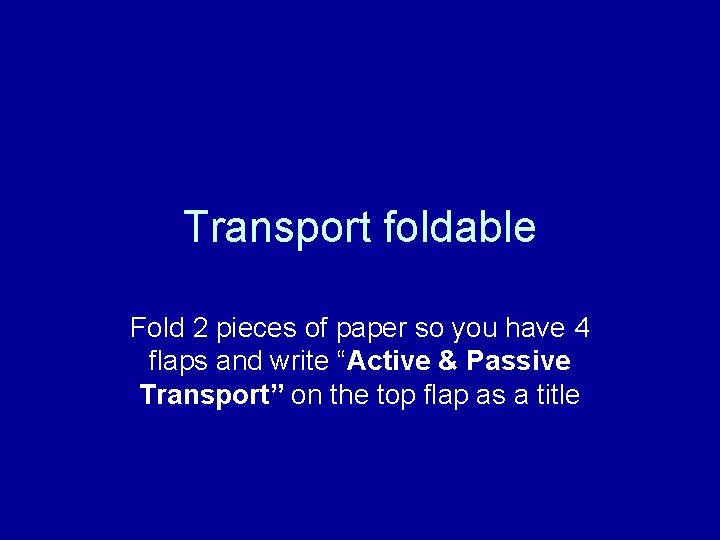 Transport foldable Fold 2 pieces of paper so you have 4 flaps and write