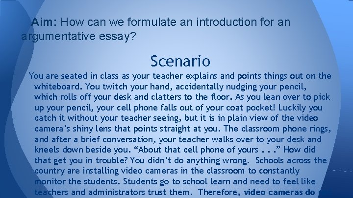 Aim: How can we formulate an introduction for an argumentative essay? Scenario You are