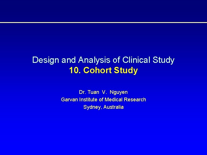 Design and Analysis of Clinical Study 10 Cohort