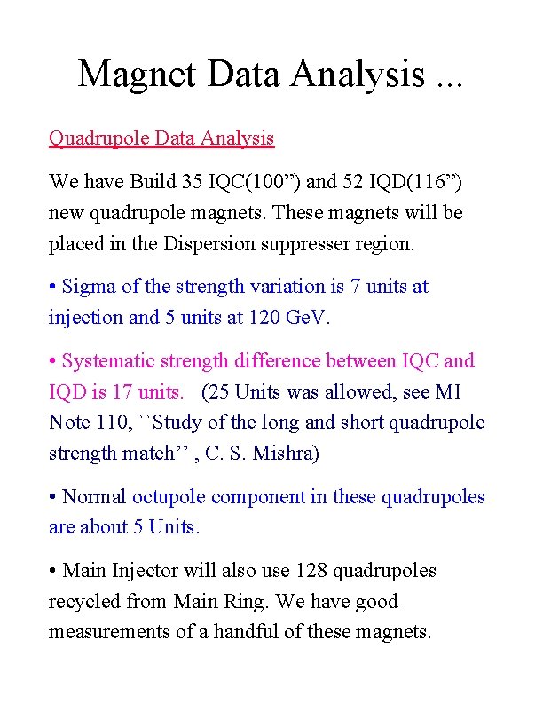 Magnet Data Analysis. . . Quadrupole Data Analysis We have Build 35 IQC(100”) and