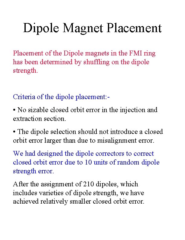 Dipole Magnet Placement of the Dipole magnets in the FMI ring has been determined