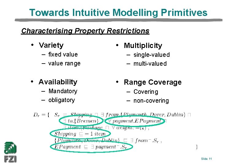 Towards Intuitive Modelling Primitives Characterising Property Restrictions • Variety – fixed value – value