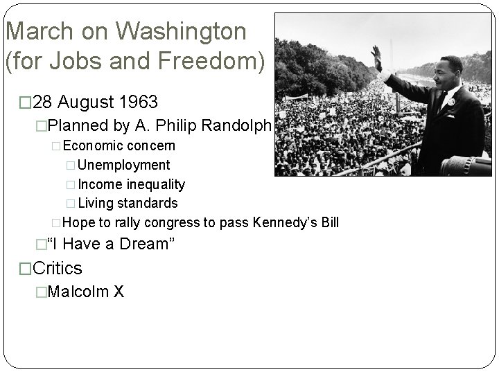 March on Washington (for Jobs and Freedom) � 28 August 1963 �Planned by A.