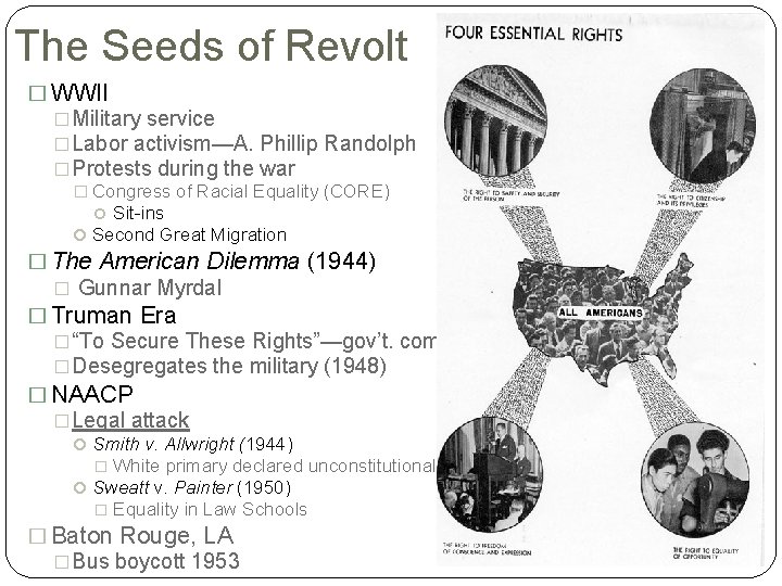 The Seeds of Revolt � WWII �Military service �Labor activism—A. Phillip Randolph �Protests during
