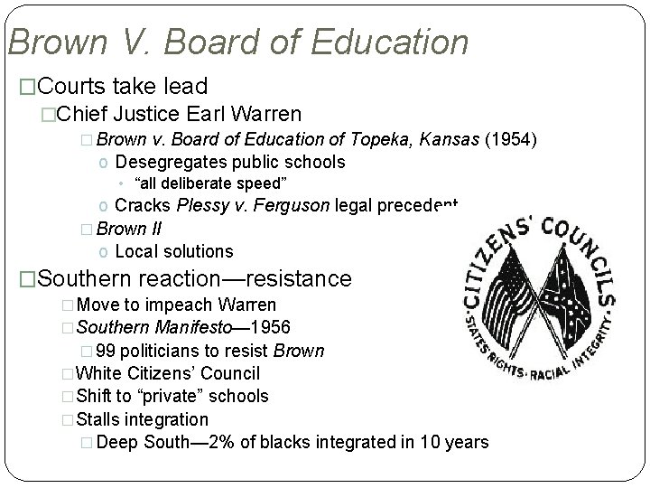 Brown V. Board of Education �Courts take lead �Chief Justice Earl Warren � Brown