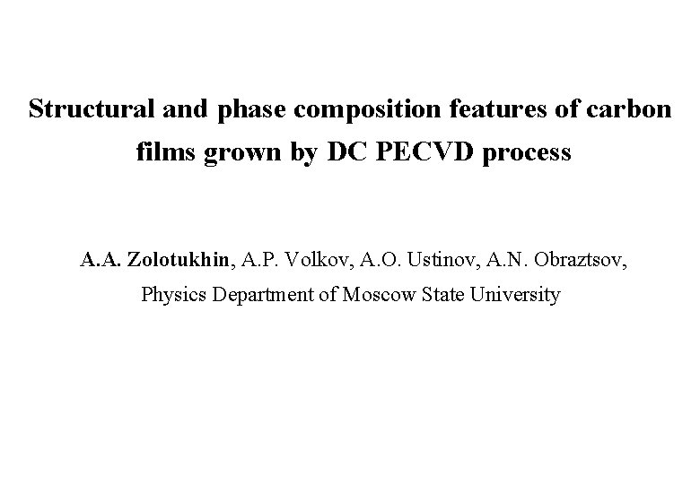 Structural and phase composition features of carbon films grown by DC PECVD process A.