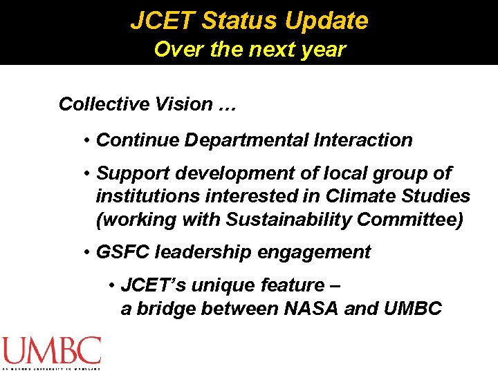JCET Status Update Over the next year Collective Vision … • Continue Departmental Interaction JCET Status Update Over the next year Collective Vision … • Continue Departmental Interaction