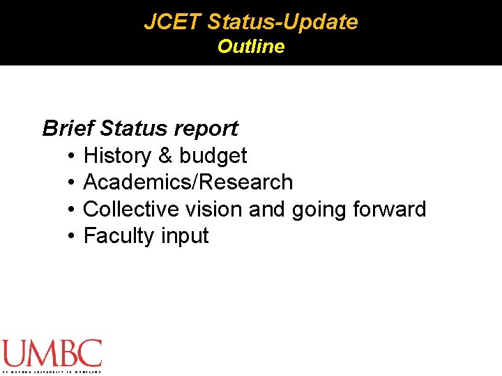 JCET Status-Update Outline Brief Status report • History & budget • Academics/Research • Collective JCET Status-Update Outline Brief Status report • History & budget • Academics/Research • Collective