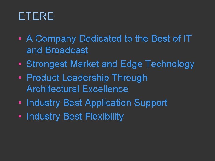 ETERE • A Company Dedicated to the Best of IT and Broadcast • Strongest