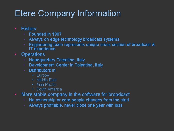 Etere Company Information • History • Founded in 1987 • Always on edge technology