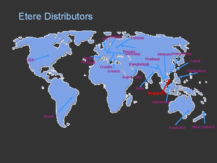 Etere Distributors UK Belgium Estonia Russia Germany Spain Portugal USA Croatia Greece Vietnam Hong