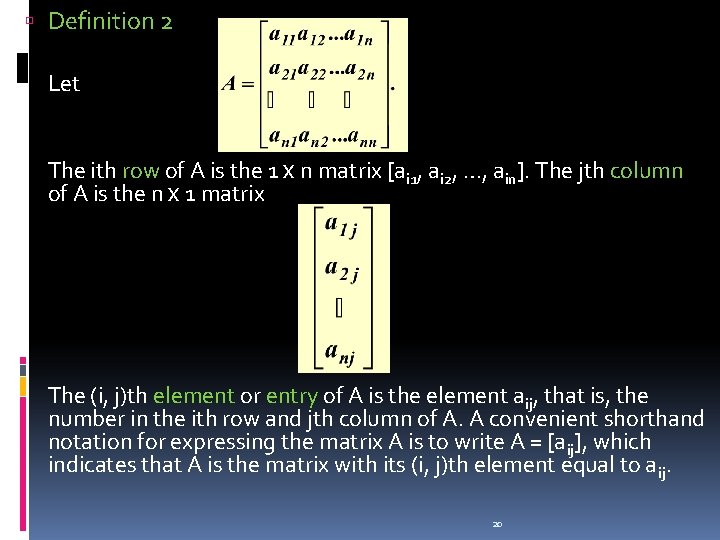  Definition 2 Let The ith row of A is the 1 x n