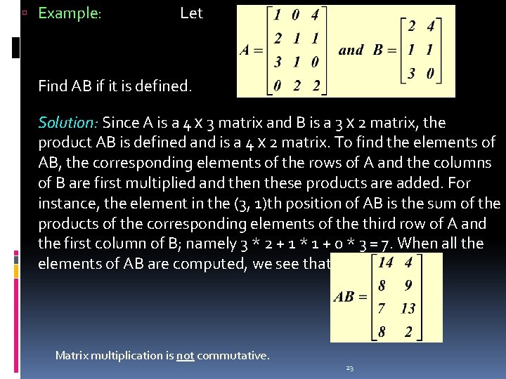  Example: Let Find AB if it is defined. Solution: Since A is a