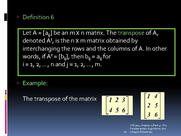  Definition 6 Let A = [aij] be an m x n matrix. The