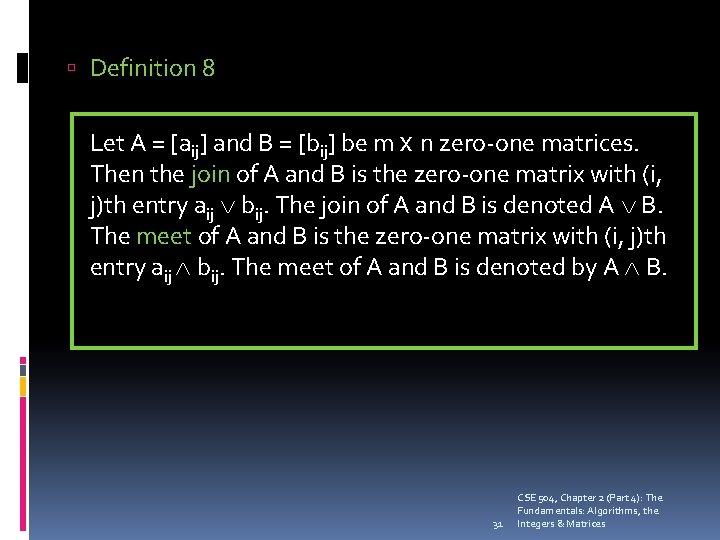  Definition 8 Let A = [aij] and B = [bij] be m x