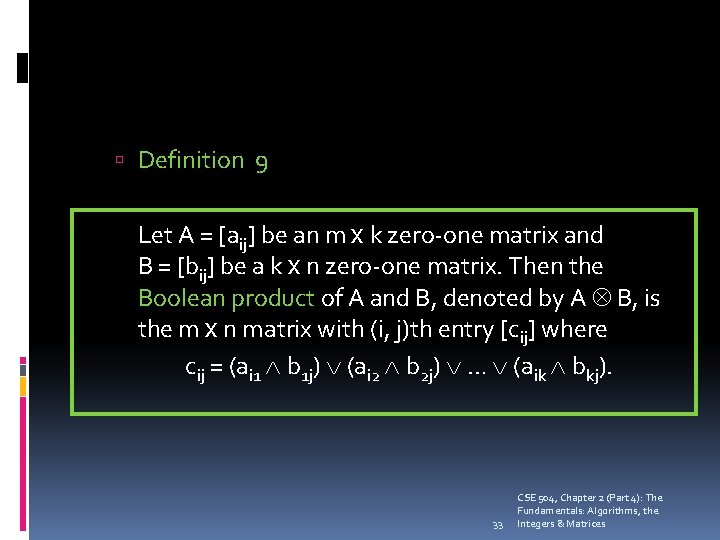  Definition 9 Let A = [aij] be an m x k zero-one matrix