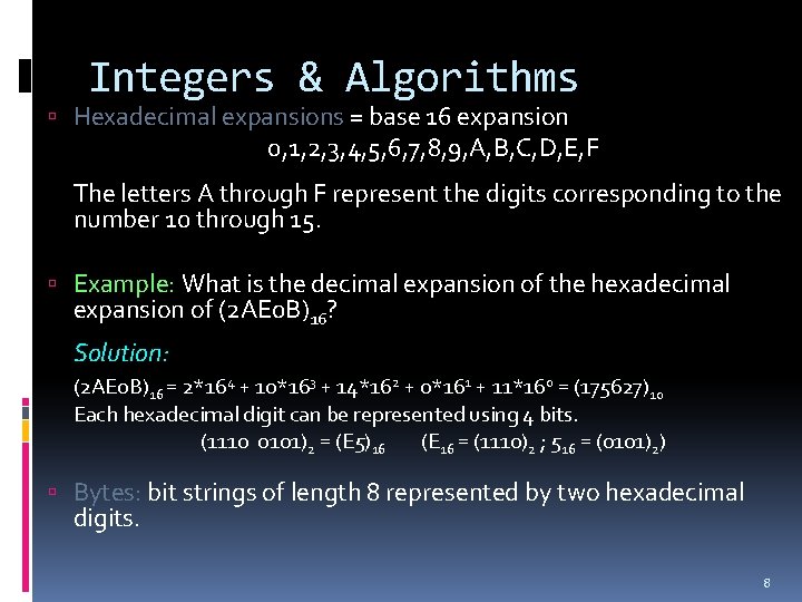 Integers & Algorithms Hexadecimal expansions = base 16 expansion 0, 1, 2, 3, 4,