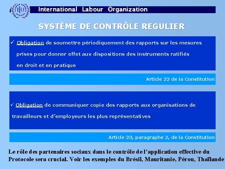 SYSTÈME DE CONTRÔLE REGULIER ü Obligation de soumettre périodiquement des rapports sur les mesures