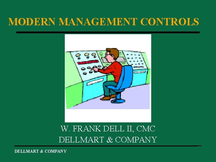MODERN MANAGEMENT CONTROLS W. FRANK DELL II, CMC DELLMART & COMPANY 