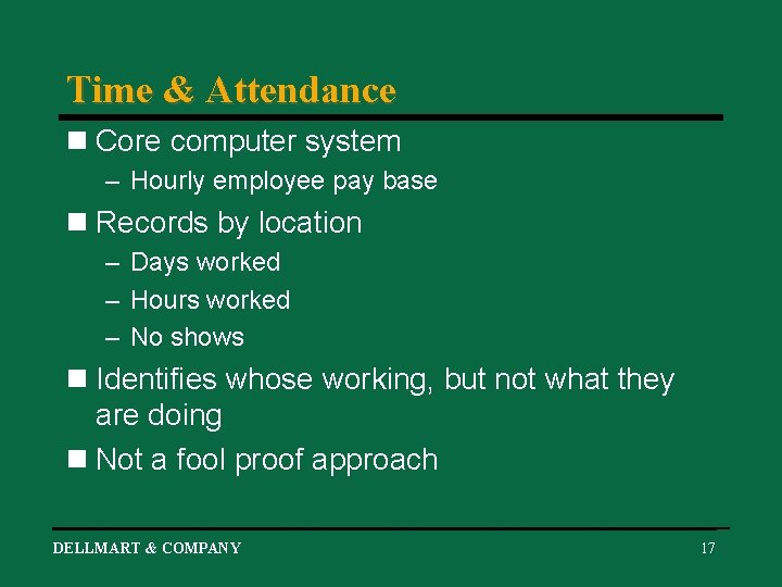 Time & Attendance n Core computer system – Hourly employee pay base n Records