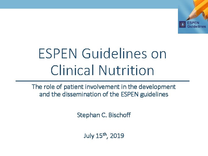 ESPEN Guidelines on Clinical Nutrition The role of