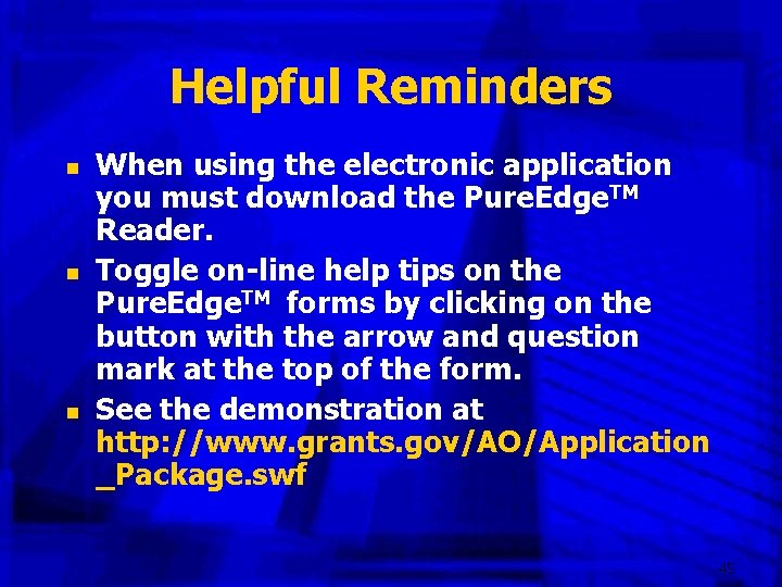 Helpful Reminders n n n When using the electronic application you must download the