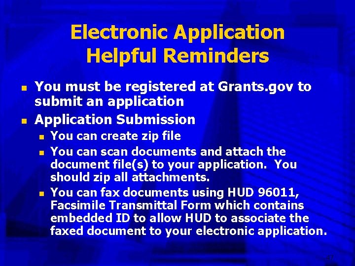 Electronic Application Helpful Reminders n n You must be registered at Grants. gov to