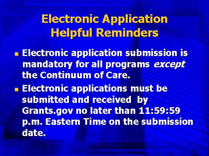 Electronic Application Helpful Reminders n n Electronic application submission is mandatory for all programs