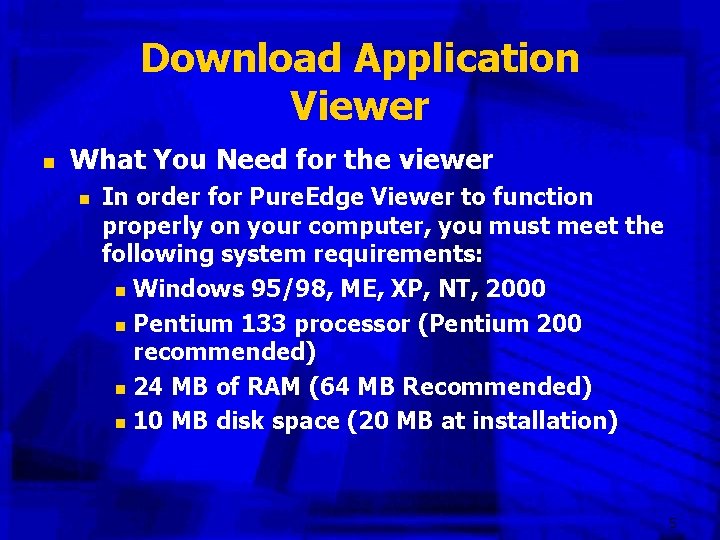 Download Application Viewer n What You Need for the viewer n In order for