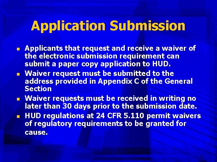 Application Submission n n Applicants that request and receive a waiver of the electronic