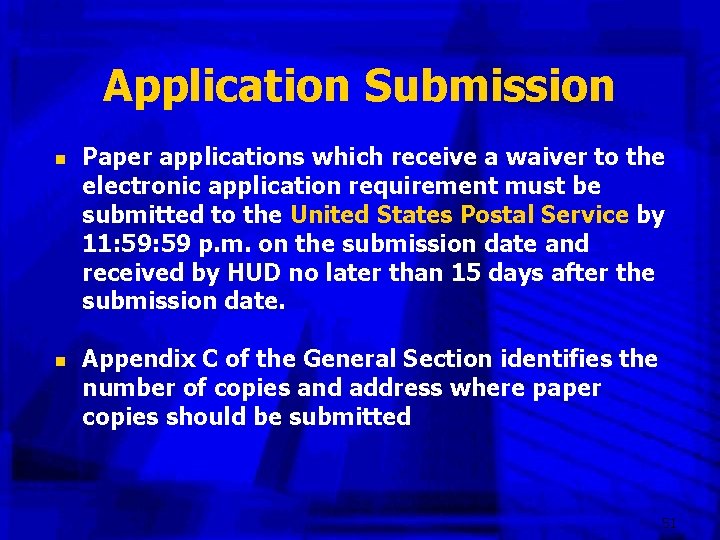 Application Submission n n Paper applications which receive a waiver to the electronic application