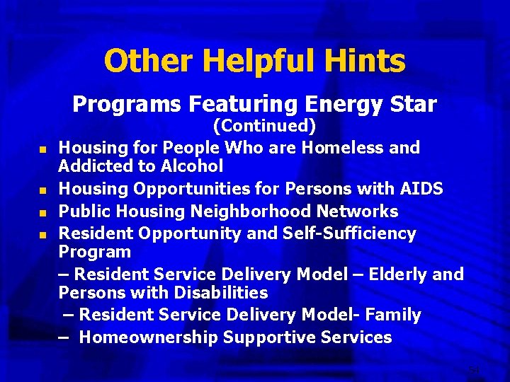 Other Helpful Hints Programs Featuring Energy Star n n (Continued) Housing for People Who