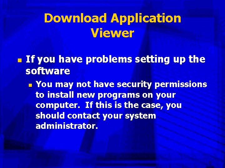 Download Application Viewer n If you have problems setting up the software n You