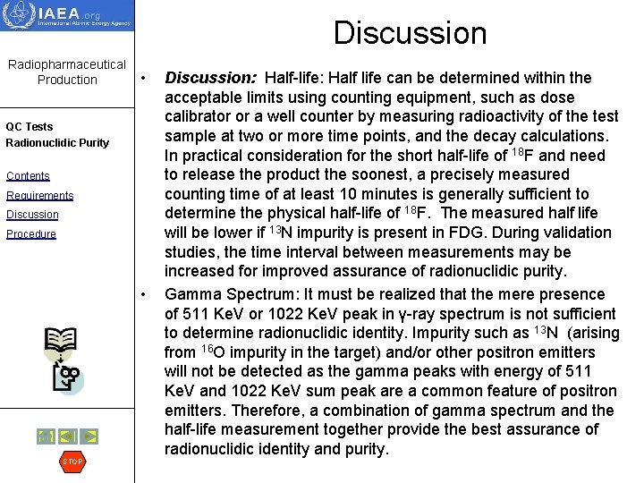 Discussion Radiopharmaceutical Production • QC Tests Radionuclidic Purity Contents Requirements Discussion Procedure • STOP