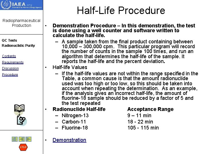 Half-Life Procedure Radiopharmaceutical Production • QC Tests Radionuclidic Purity Contents Requirements • Discussion Procedure