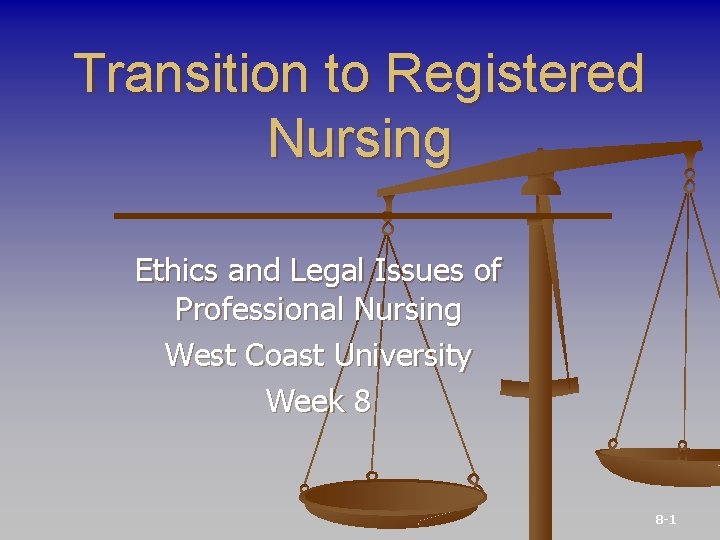 Transition to Registered Nursing Ethics and Legal Issues of Professional Nursing West Coast University