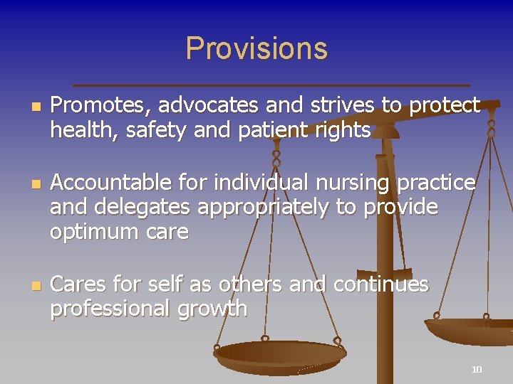 Provisions n n n Promotes, advocates and strives to protect health, safety and patient