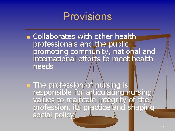 Provisions n n Collaborates with other health professionals and the public promoting community, national