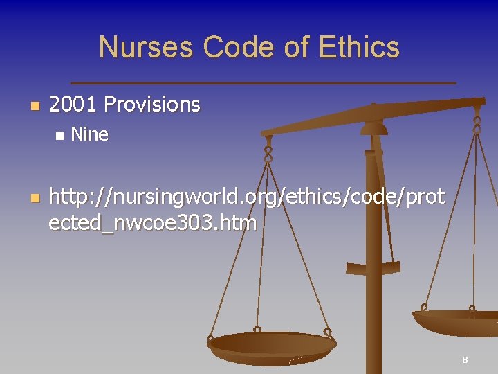 Nurses Code of Ethics n 2001 Provisions n n Nine http: //nursingworld. org/ethics/code/prot ected_nwcoe