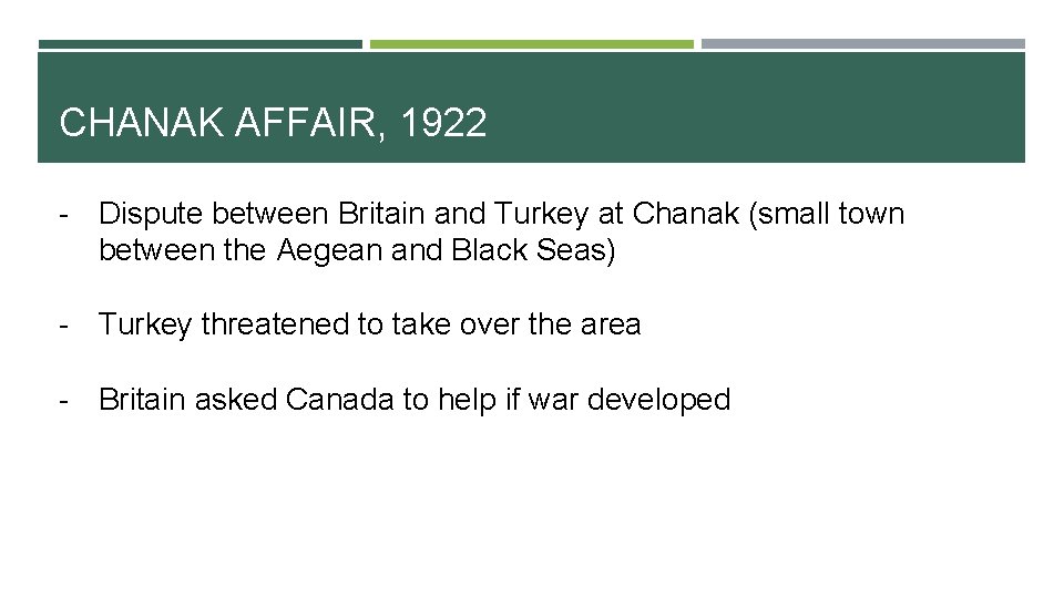 CHANAK AFFAIR, 1922 - Dispute between Britain and Turkey at Chanak (small town between CHANAK AFFAIR, 1922 - Dispute between Britain and Turkey at Chanak (small town between